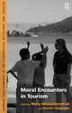 Book cover of: Moral Encounters in Tourism. By: Mary Mostafanezhad