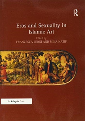 Eros and Sexuality in Islamic Art