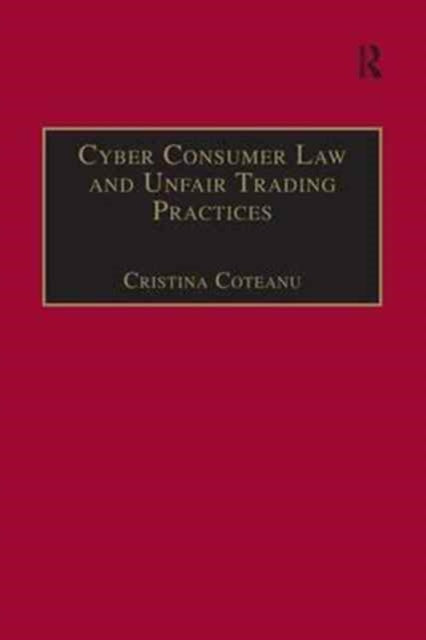 Book cover of: Cyber Consumer Law and Unfair Trading Practices. By: Cristina Coteanu