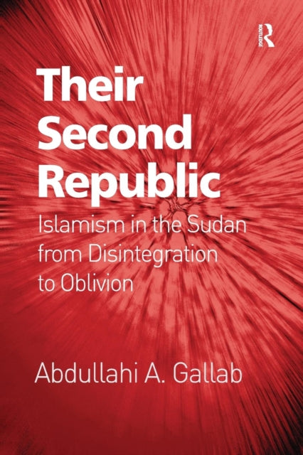 Book cover of: Their Second Republic. By: Abdullahi A. Gallab
