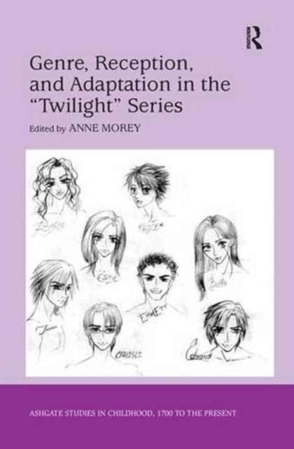 Book cover of: Genre, Reception, and Adaptation in the 'Twilight' Series. By: Anne Morey