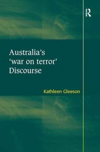 Book cover of: Australia's 'war on terror' Discourse. By: Kathleen Gleeson