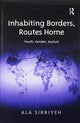 Book cover of: Inhabiting Borders, Routes Home. By: Ala Sirriyeh