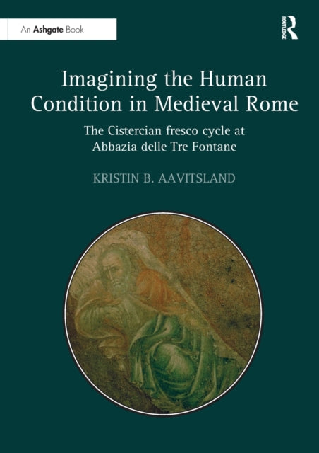 Book cover of: Imagining the Human Condition in Medieval Rome. By: Kristin B. Aavitsland