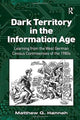 Book cover of: Dark Territory in the Information Age. By: Matthew G. Hannah