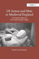 Book cover of: Of Armor and Men in Medieval England. By: Rachel Ann Dressler