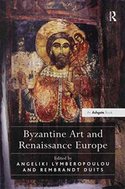 Book cover of: Byzantine Art and Renaissance Europe. By: Angeliki Lymberopoulou