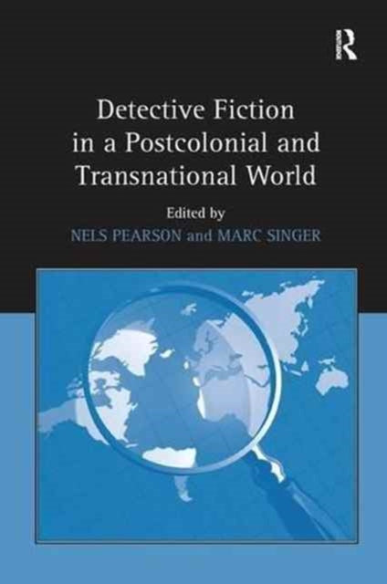 Book cover of: Detective Fiction in a Postcolonial and Transnational World. By: Nels Pearson