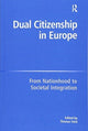 Book cover of: Dual Citizenship in Europe. By: Thomas Faist
