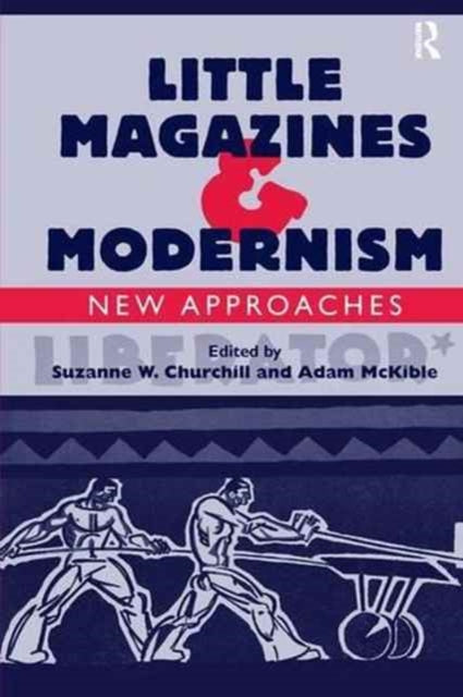 Book cover of: Little Magazines & Modernism. By: Adam McKible
