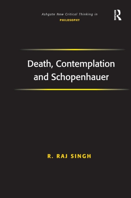Book cover of: Death, Contemplation and Schopenhauer. By: R. Raj Singh
