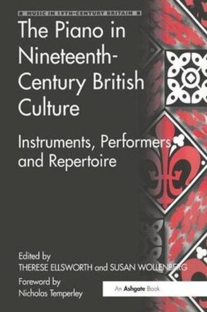 Book cover of: Piano in Nineteenth-Century British Culture. By: Therese Ellsworth