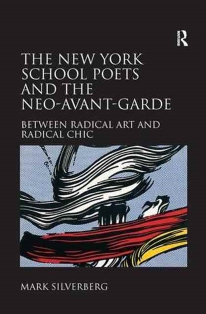 Book cover of: New York School Poets and the Neo-Avant-Garde. By: Mark Silverberg
