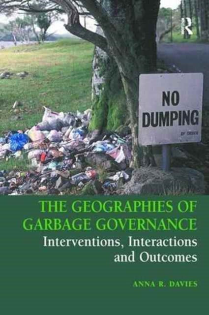 Book cover of: Geographies of Garbage Governance. By: Anna R. Davies