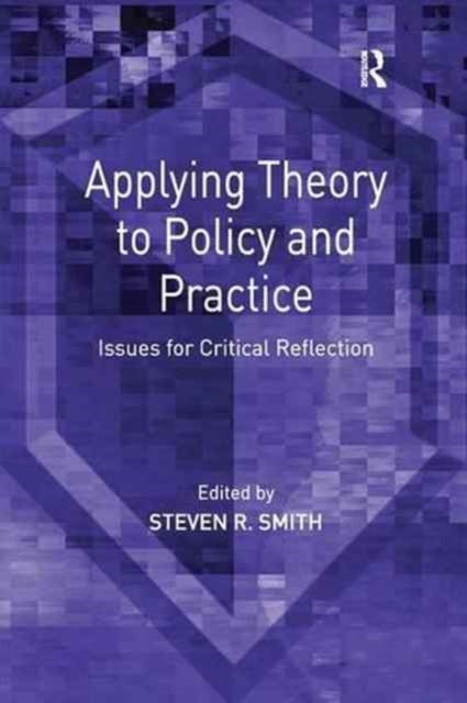 Book cover of: Applying Theory to Policy and Practice. By: Smith, Steven R.