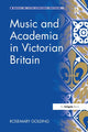 Book cover of: Music and Academia in Victorian Britain. By: Rosemary Golding