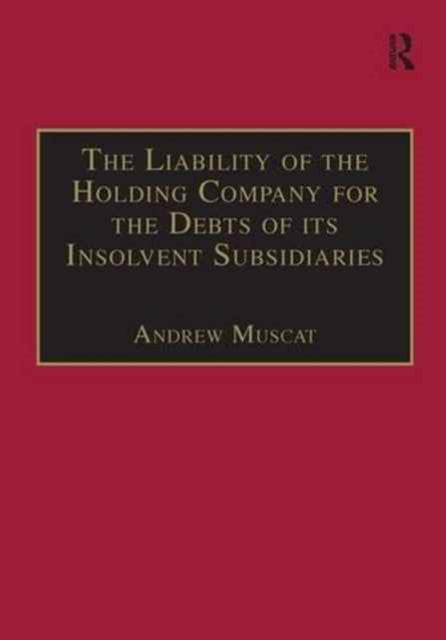 Book cover of: Liability of the Holding Company for the Debts of its Insolvent Subsidiaries. By: Andrew Muscat