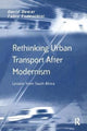 Book cover of: Rethinking Urban Transport After Modernism. By: David Dewar