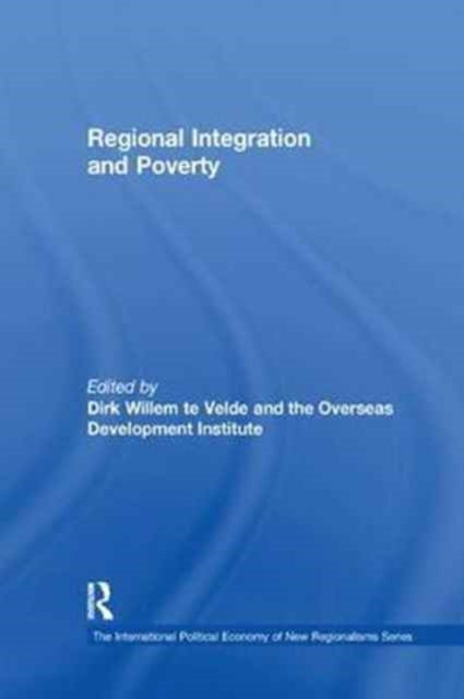 Book cover of: Regional Integration and Poverty. By: Dirk Willem te Velde
