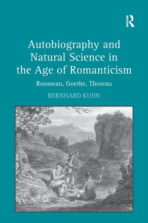 Autobiography and Natural Science in the Age of Romanticism