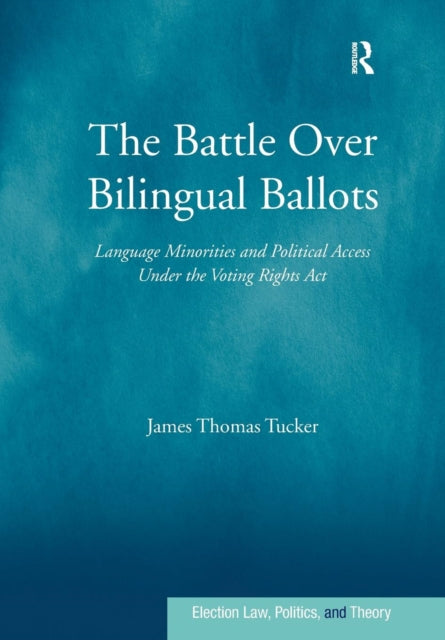 Book cover of: Battle Over Bilingual Ballots. By: James Thomas Tucker