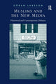 Book cover of: Muslims and the New Media. By: Göran Larsson