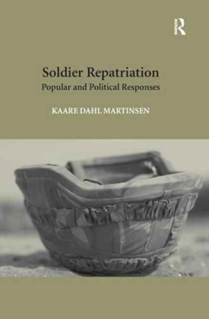 Book cover of: Soldier Repatriation. By: Kaare Dahl Martinsen