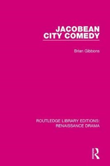 Book cover of: Jacobean City Comedy. By: Brian Gibbons