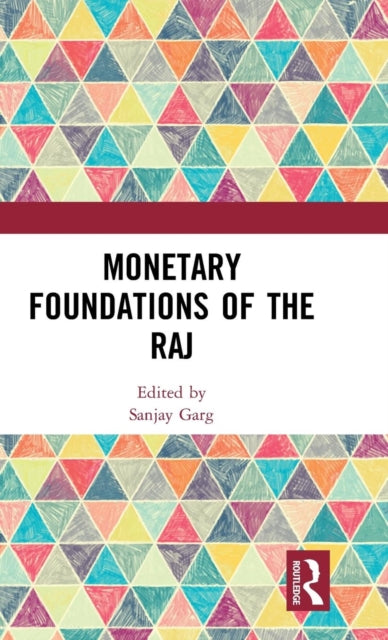 Book cover of: Monetary Foundations of the Raj. By: Sanjay Garg