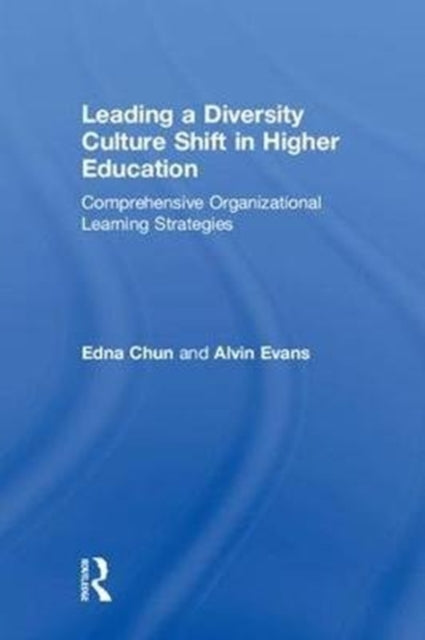 Book cover of: Leading a Diversity Culture Shift in Higher Education. By: Edna B. Chun