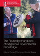 Book cover of: Routledge Handbook of Indigenous Environmental Knowledge. By: Thomas Thornton