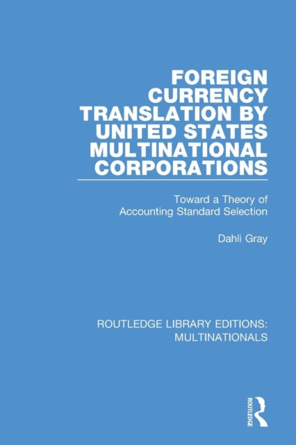 Book cover of: Foreign Currency Translation by United States Multinational Corporations. By: Dahli Gray