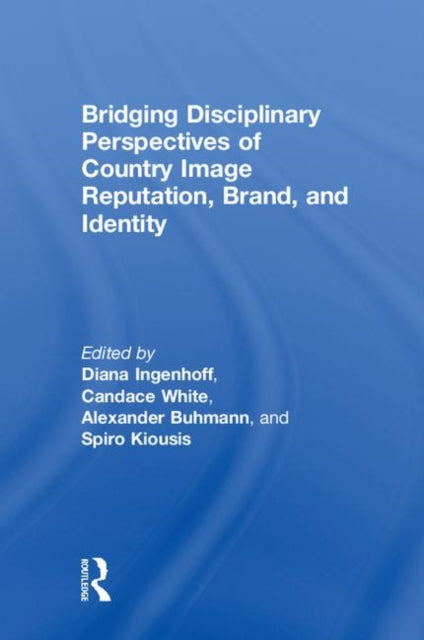 Book cover of: Bridging Disciplinary Perspectives of Country Image Reputation, Brand, and Identity. By: Diana Ingenhoff