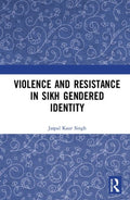 Violence and Resistance in Sikh Gendered Identity
