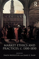 Book cover of: Market Ethics and Practices, c.1300–1850. By: Simon Middleton
