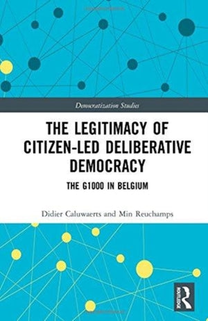 The Legitimacy of Citizen-led Deliberative Democracy