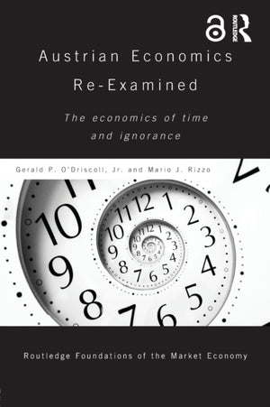 Austrian Economics Re-examined