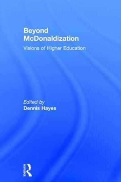 Book cover of: Beyond McDonaldization. By: Dennis Hayes