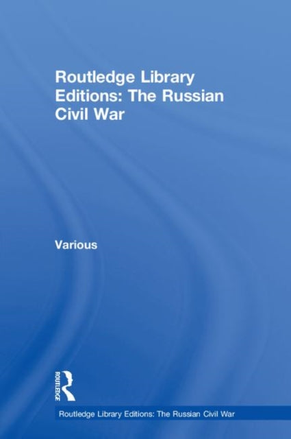 Book cover of: Routledge Library Editions: The Russian Civil War