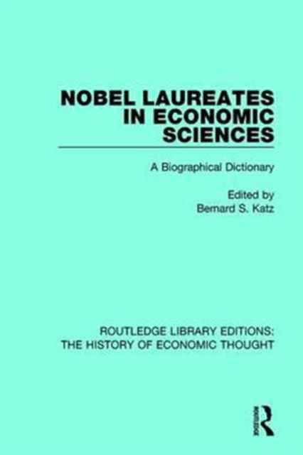 Book cover of: Nobel Laureates in Economic Sciences. By: Bernard S. Katz