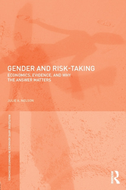 Book cover of: Gender and Risk-Taking. By: Julie A. Nelson