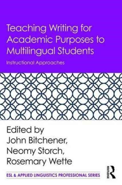 Book cover of: Teaching Writing for Academic Purposes to Multilingual Students. By: John Bitchener