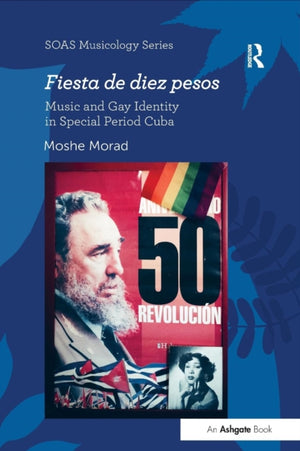 Fiesta de diez pesos: Music and Gay Identity in Special Period Cuba