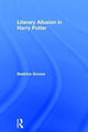 Book cover of: Literary Allusion in Harry Potter. By: Beatrice Groves