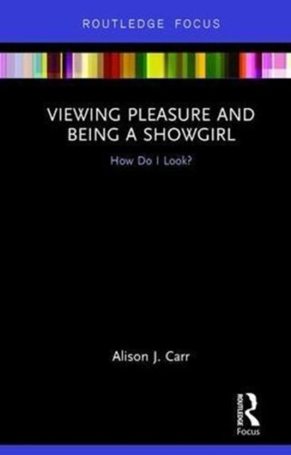 Viewing Pleasure and Being a Showgirl