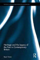 Book cover of: Heritage and the Legacy of the Past in Contemporary Britain. By: Ryan Trimm