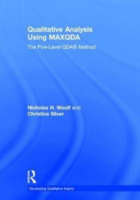 Book cover of: Qualitative Analysis Using MAXQDA. By: Nicholas H. Woolf