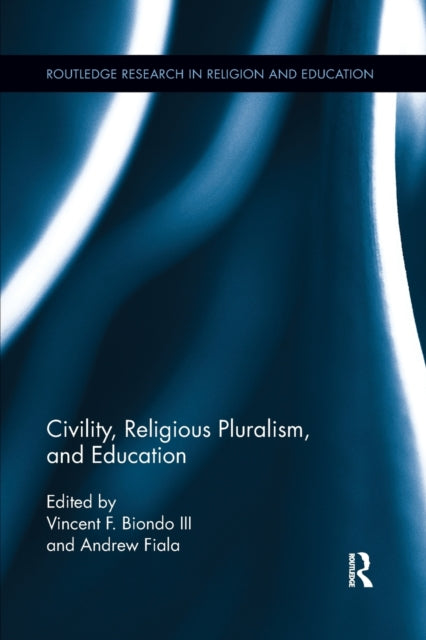 Book cover of: Civility, Religious Pluralism and Education. By: Vincent Biondo