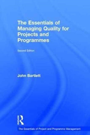 Essentials of Managing Quality for Projects and Programmes