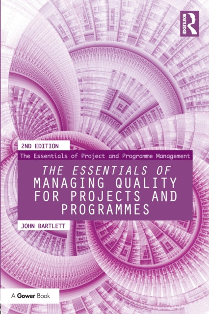 Book cover of: Essentials of Managing Quality for Projects and Programmes. By: John Bartlett